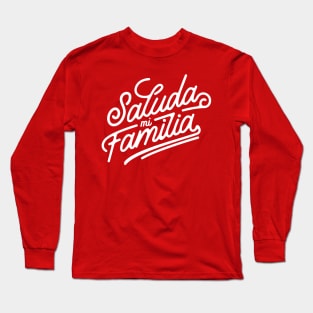 Saluda Mi Familia Long Sleeve T-Shirt